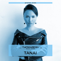 Taktika Zvuka Radio Show #136 - Tanai