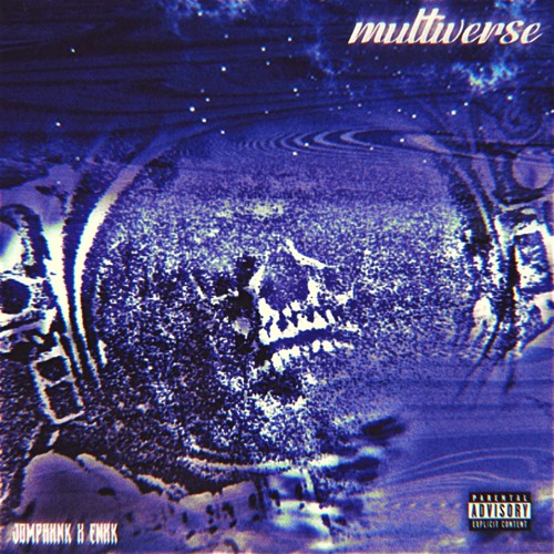 MULTIVERSE (ft. JDMPHXNK)