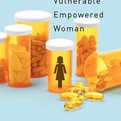 [Access] EPUB KINDLE PDF EBOOK The Vulnerable Empowered Woman: Feminism, Postfeminism, and Women's H