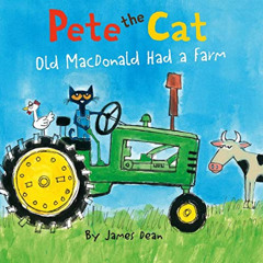 [View] KINDLE 🖍️ Pete the Cat: Old MacDonald Had a Farm Board Book by  James Dean,Ki