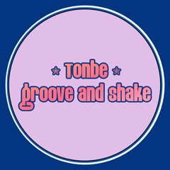 Tonbe - Groove And Shake