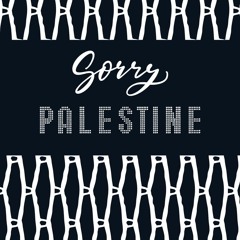 Whispers Of Sorry  A Lament For Palestine