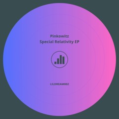 Pinkowitz -  Special Relativity [LILDREAM002]