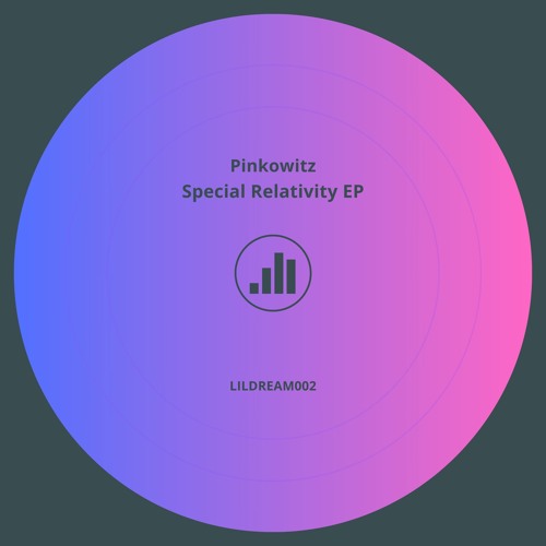 Pinkowitz - Special Relativity EP [LILDREAM002]