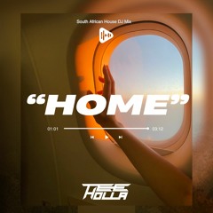 Take Me Back Home - SA House DJ Mix (TEEHOLLA)