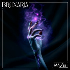 Mazuu - Bruxaria (Original Mix) | Free download ♥
