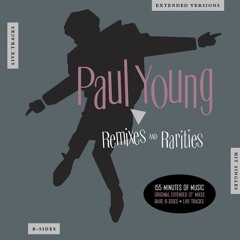 Stream Paul Young | Listen to Remixes & Rarities playlist online for free  on SoundCloud