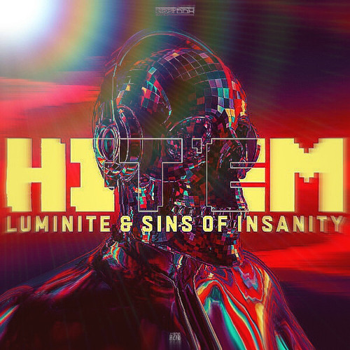 Luminite & Sins Of Insanity - Hit ‘Em (DISRUPTD RAWTRAP EDIT)