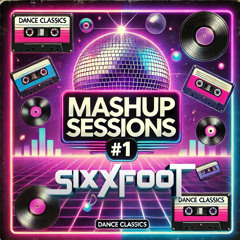 SixxFoot - Mashup Sessions #1 (90/2000s)