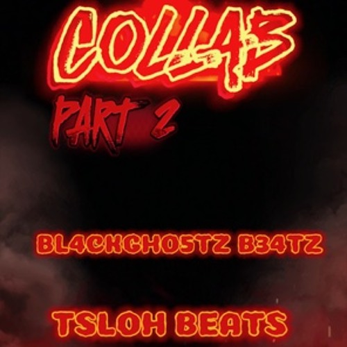 Collab2 (feat BL4CKGHO5TZ B34TZ)