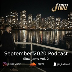 J Editz | September 2020 Podcast | Slow Jams Vol. 2