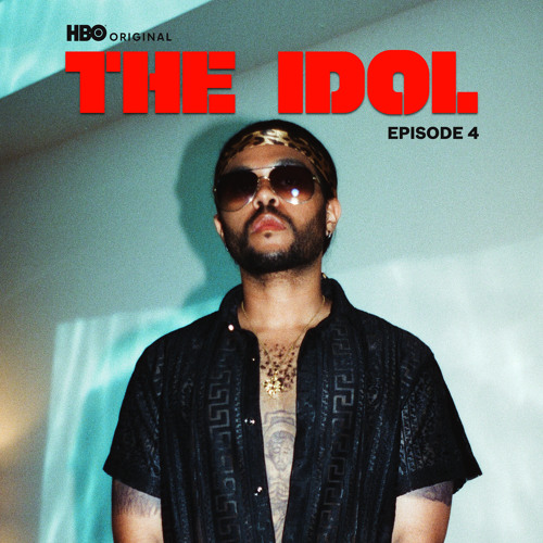 Stream The Weeknd  Listen to The Idol Episode 4 (Music from the