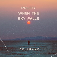 Pretty when the sky falls