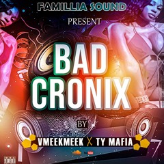 BAD CRONIX MIXTAPE [F.L.S]