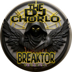 TheDjChorlo Breaktor - Musica Electronica (Scratches Vip Mix) 2025