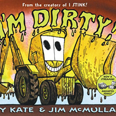 Read EPUB 📙 I'm Dirty! (Kate and Jim Mcmullan) by  Kate McMullan &  Jim McMullan EBO