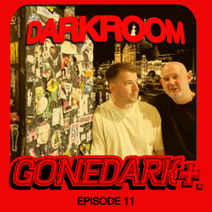 DARKROOM Ep 11 - GONEDARK