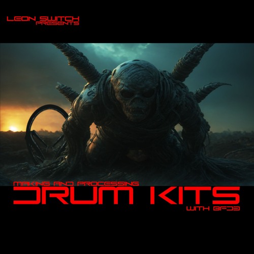 Leon Switch presents Making and Processing Drum Kits With BFD3 Demo Track