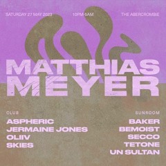 BAKER | MATTHIAS MEYER @ Abercrombie Hotel with LSDC and THE FAN CLUB COLLECTIVE 27.05.23