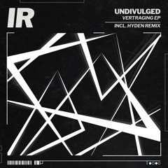Previews | Undivulged - Vertraging EP [IR015]