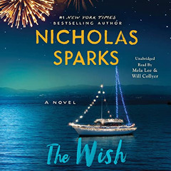 [Get] PDF 📒 The Wish by  Nicholas Sparks,Mela Lee,Will Collyer,Grand Central Publish