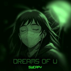 dreams of u (sweapy's Krach Edit)