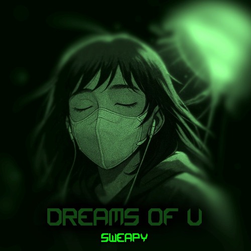 dreams of u (sweapy's Krach Edit)