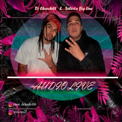 Audio Live - Dj Churchill & Selecta Big Line