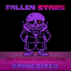 Our Broken Constellations | Fallen Stars | Gainedized