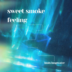 sweet smoke feeling