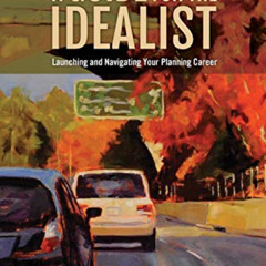 download PDF 💕 A Guide for the Idealist: Launching and Navigating Your Planning Care