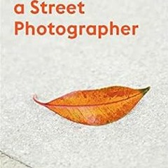 VIEW KINDLE PDF EBOOK EPUB Think Like a Street Photographer by Derren Brown,Matt Stua