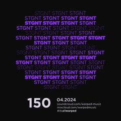 #itsallwarped with STGNT - mix150