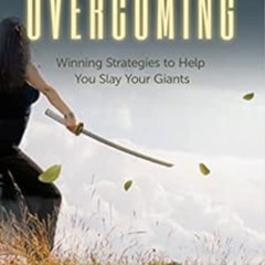 free PDF √ Overcoming: Winning Strategies to Help You Slay Your Giants by Janet Schwi