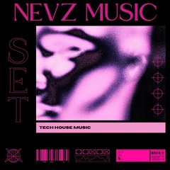 TECH HOUSE - NEVZ SET #01