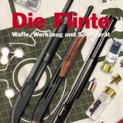 Read Books Online Die Flinte - Waffe. Werkzeug und Sportgerät