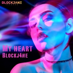 My Heart - BlockJ4ne