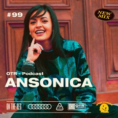 ANSONICA - OTR PODCAST GUEST #99 (ITALY)