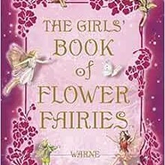 Get PDF ✉️ The Girls' Book of Flower Fairies by Cicely Mary Barker [PDF EBOOK EPUB KI