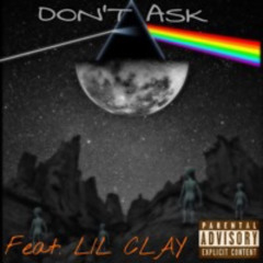 Don't Ask (feat. Lil Clay)