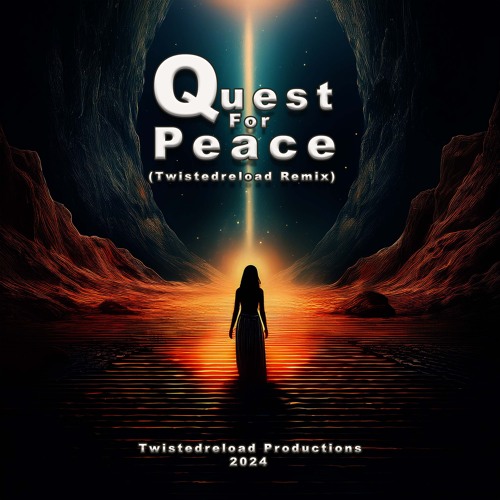 Quest For Peace Twistedreload Remix