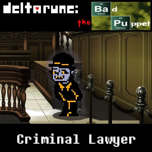 Criminal Lawyer [Deltarune: The BAD Puppet]