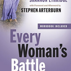 [ACCESS] KINDLE 💗 Every Woman's Battle: Discovering God's Plan for Sexual and Emotio