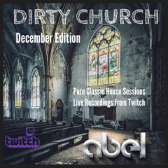 Abel's DIRTY CHURCH House Sessions December Edition.MP3