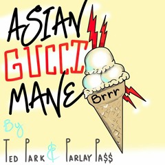 Ted Park X Parlay Pass - Asian Gucci Mane