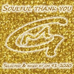 Soulful Thank You 91- 2020  DJ GM