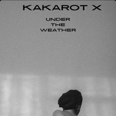 Under The Weather (prod BigMxneyTee)