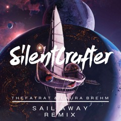TheFatRat & Laura Brehm - Sail Away [SilentCrafter Remix]