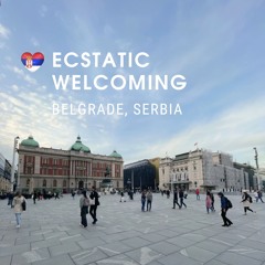 Ecstatic Welcoming - Belgrade, Serbia 01.04.2023