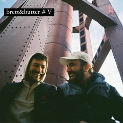 Brett & Butter Vol. V